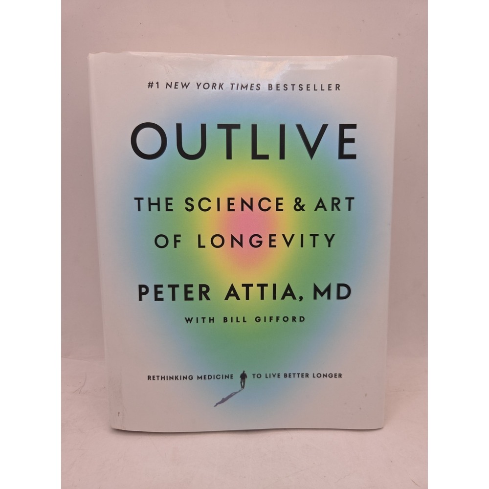 Outlive : The Science and Art of Longevity by Peter Attia (2023, Hardcover) - VG